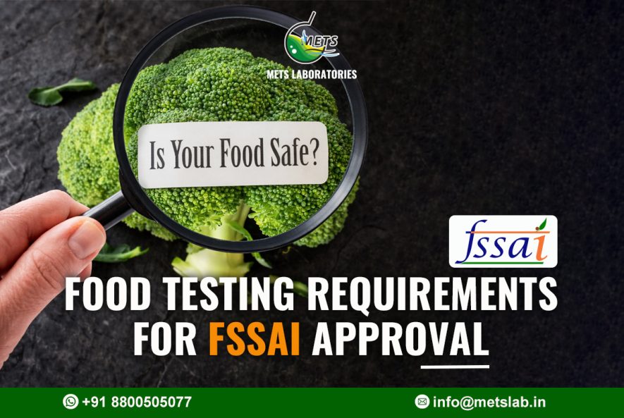 Food Testing Requirements for FSSAI Approval