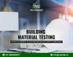 Building Material Testing: Physical & Chemical Evaluation for Quality, Safety & Compliance