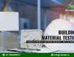 Building Material Testing: Physical & Chemical Evaluation for Quality, Safety & Compliance