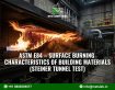 ASTM E84 – Surface Burning Characteristics of Building Materials (Steiner Tunnel Test)