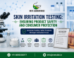 Skin Irritation Testing: Ensuring Product Safety and Consumer Protection