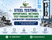 Steel Testing: Importance, Methods, Test Parameters and Laboratory Requirements