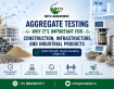 Why Aggregate Testing is Important for Construction, Infrastructure, and Industrial Products